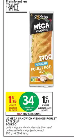 Intermarché Le méga sandwich viennois poulet offre