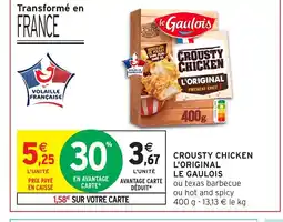 Intermarché LE GAULOIS Crousty chicken l'original offre