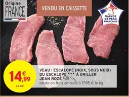 Intermarché Contact Veau escalope (noix, sous noix) ou escalope à griller jean rozé offre