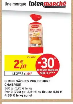 Intermarché Contact CHABRIOR 8 mini gâches pur beurre offre