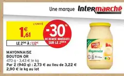 Intermarché Contact BOUTON OR Mayonnaise offre