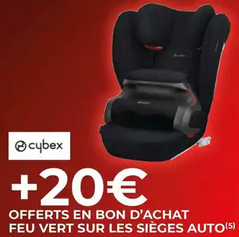 Feu Vert Cybex bon plan sur les sièges auto de la marque cybex offre
