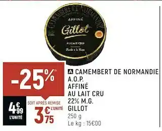 Spar Gillot camembert de normandie a.o.p. affiné au lait cru 22% m.g. offre
