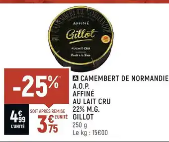 Petit Casino Gillot camembert de normandie a.o.p. affiné au lait cru 22% m.g. offre