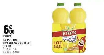 Petit Casino Joker le pur jus orange sans pulpe offre