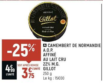 Spar Gillot camembert de normandie a.o.p. affiné au lait cru 22% m.g. offre
