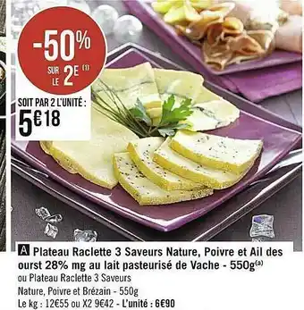 Casino Supermarchés Plateau Raclette 3 Saveurs Nature, Poivre Et Ail Des Ourst 28% Mg Au Lait Pasteurisé De Vache - 550 G offre