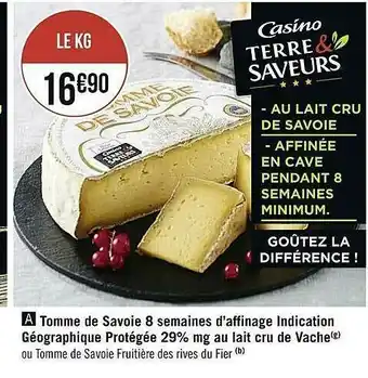 Casino Supermarchés Tomme De Savoie 8 Semaines D'affinage Indication Géographique Protégée 29% Mg Au Lait Cru De Vache Ou Tomme De Savoie Fruitiè offre