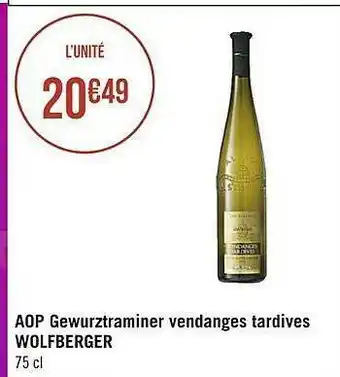 Casino Supermarchés Aop Gewurztraminer Vendanges Tardives Wolfberger offre