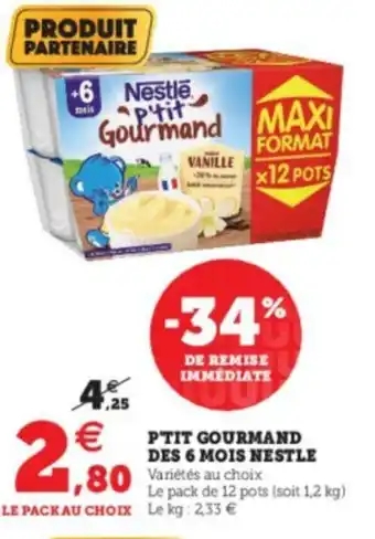 Super U P'tit Gourmand des 6 Mois Nestle offre