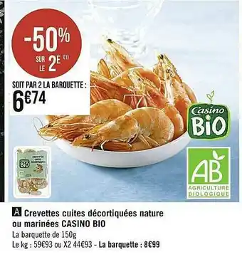 Casino Supermarchés Crevettes Cuites Décortiquées Nature Ou Marinées Casino Bio offre