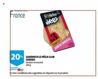Auchan Sandwich Le Méga Club Sodebo offre