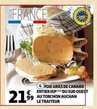 Auchan Foie Gras De Canard Entier Igp Du Sud Ouest Au Torchon Auchan Le Traiteur offre