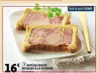 Auchan Paté En Croûte Richelieu à La Pistache offre