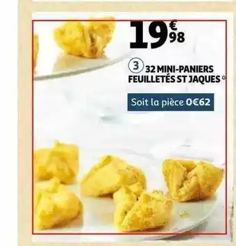 Auchan 32 Mini-paniers Feuilletés St Jacques offre