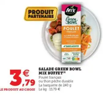 Super U Salade Green Bowl Mix Buffet offre