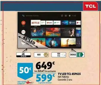 Auchan Tv Led Tcl 65p615 offre