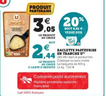 Super U Raclette Pasteurise en Tranche U offre