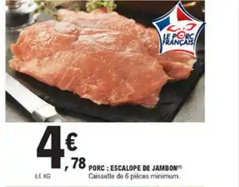 E.Leclerc Porc : Escalope De Jambon offre