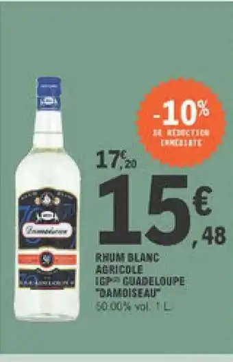 E.Leclerc Rhum Blanc Agricole Igp Guadeloupe offre