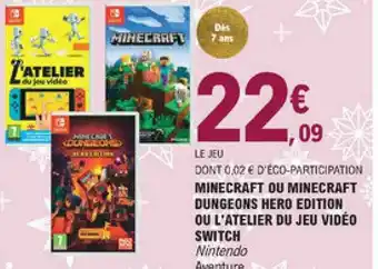 E.Leclerc Minecraft Ou Minecraft Dungeons Hero Edition Ou L'atelier Du Jeu Vidéo Switch offre