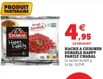 Super U Hache a Cuisiner Surgele Happy Family Charal offre