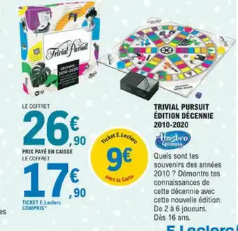 E.Leclerc Trivial Pursuit édition Décennie 2010-2020 offre