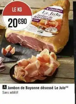 Géant Casino Jambon De Bayonne Désossé Le Julo offre