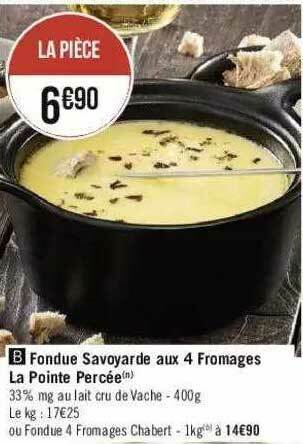 Géant Casino Fondue Savoyarde Aux 4 Fromages La Pointe Percée offre