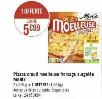 Géant Casino Pizzas Crousti Moelleuse Fromage Surgelée Marie offre