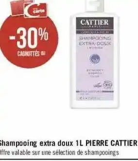 Géant Casino Shampooing Extra Doux 1l Pierre Cattier offre