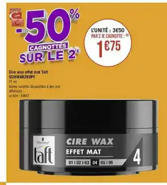 Géant Casino Cire Wax Effet Mat Taft Schwarzkopf offre