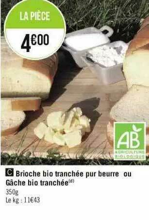 Géant Casino Brioche Bio Tranchée Pur Beurre Ou Gâche Bio Tranchée offre