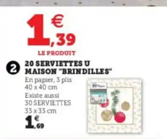 Super U 20 Servittes U Maison "Brindilles" offre