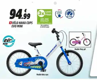 Intersport Vélo Naka Cops Evo Mini offre