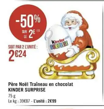 Géant Casino Pére Noél Traineau En Chocolat Kinder Surprise offre