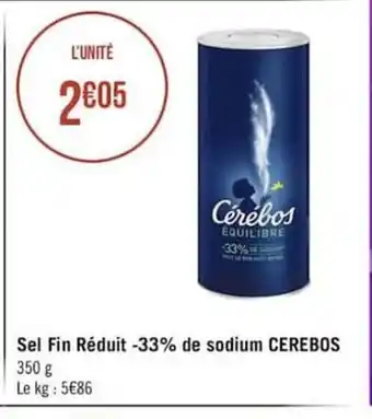 Géant Casino Sel Fin Réduit -33% De Sodium Cerebos offre