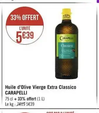 Géant Casino Huile D'Olive vierge Extra Classico Carapelli offre