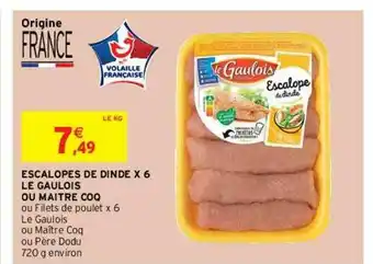 Intermarché Express Escalopes De Dinde X6 Le Gaulois Ou Maitre Coq offre
