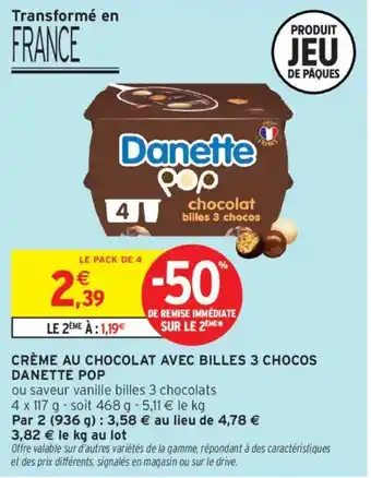 Intermarché Hyper DANETTE POP Crème au chocolat avec billes 3 chocos offre