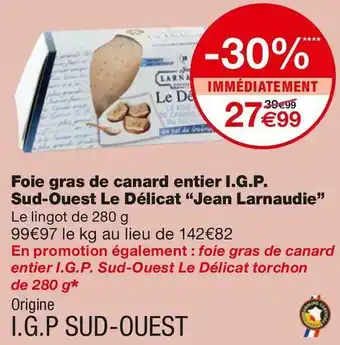 Monoprix Jean larnaudie foie gras de canard entier i.g.p. sud-ouest le délicat offre