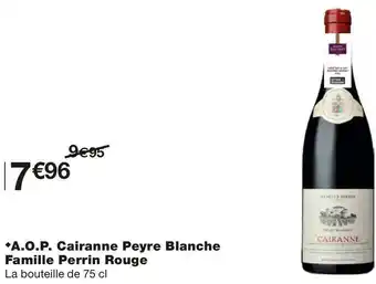 Monoprix A.o.p. cairanne peyre blanche famille perrin rouge offre