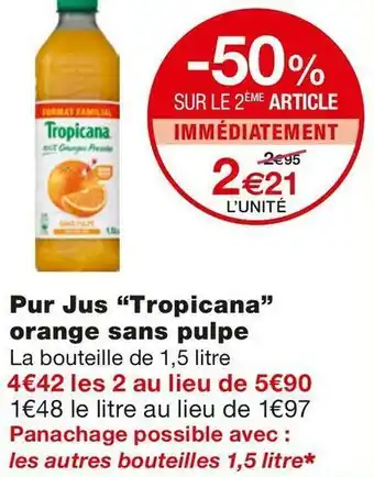 Monoprix Tropicana pur jus orange sans pulpe offre