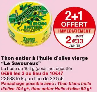 Monoprix Le savoureux thon entier à l’huile d’olive vierge offre
