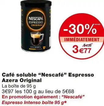 Monoprix Nescafé café soluble espresso azera original offre