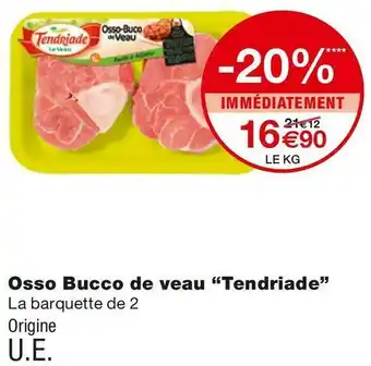 Tendriade osso bucco de veau