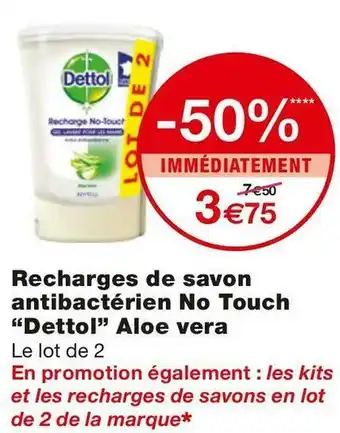 Monoprix Dettol recharges de savon antibactérien no touch aloe vera offre