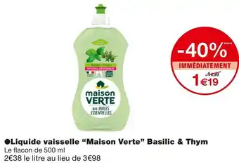 Monoprix Maison verte liquide vaisselle basilic & thym offre