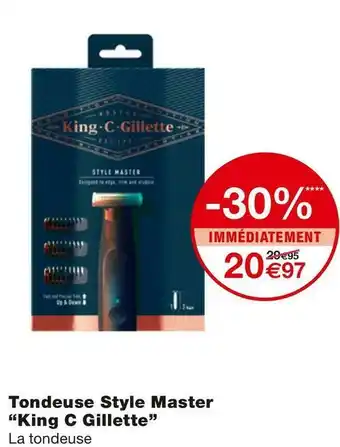 Monoprix King c gillette tondeuse style master offre