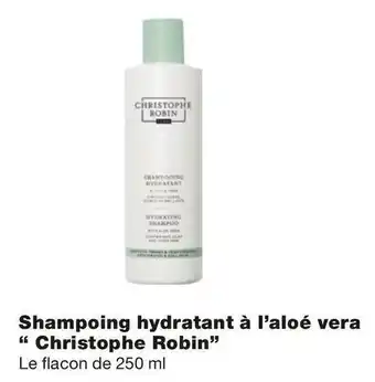 Monoprix Christophe robin shampoing hydratant à l’aloé vera offre